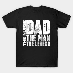 Dad The Man The Nurse The Legend T-Shirt